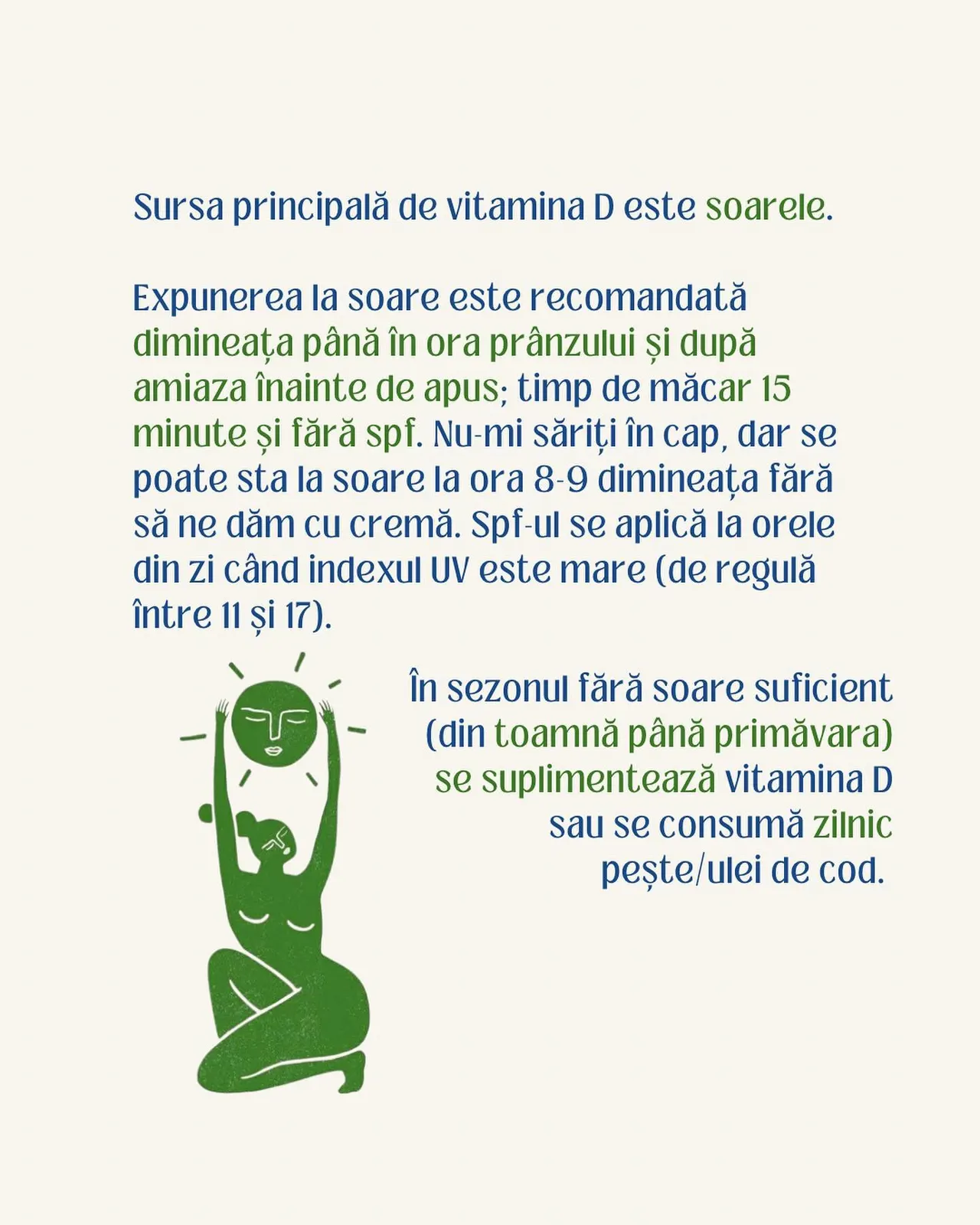 Sursa principală de vitamina D este soarele.
