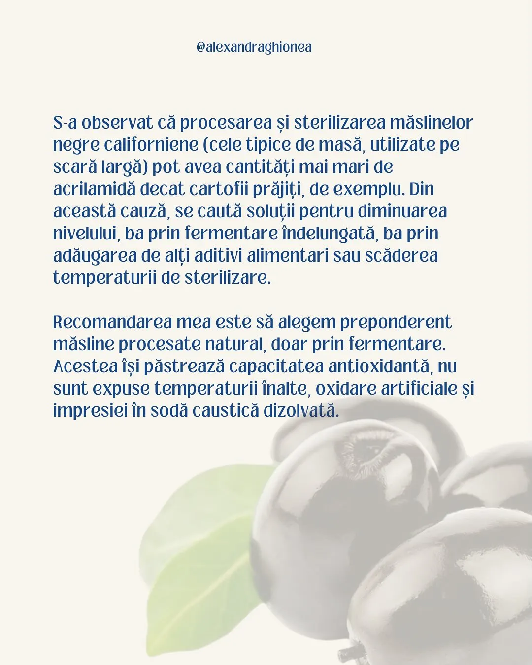 S-a observat că procesarea și sterilizarea măslinelor