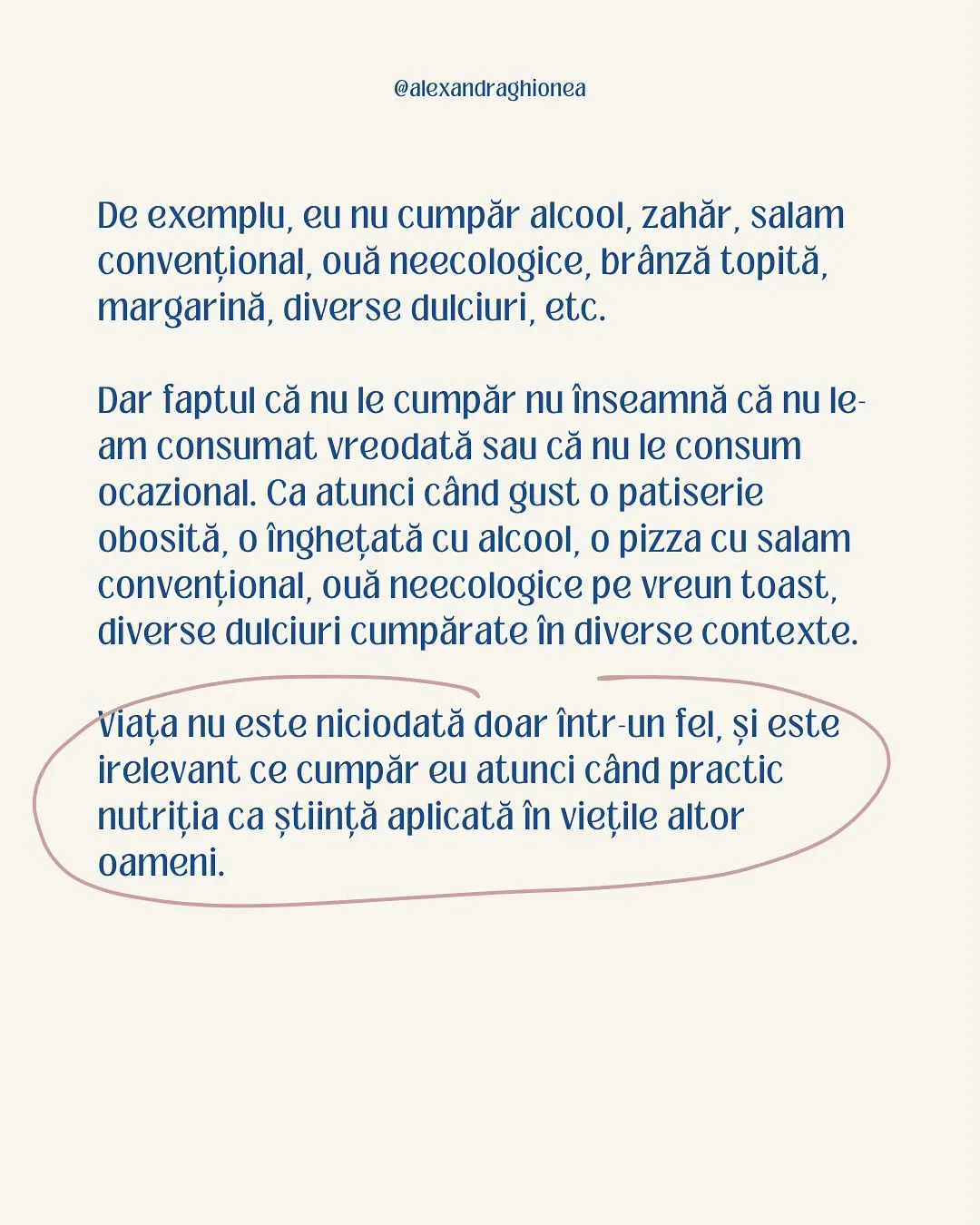 De exemplu, eu nu cumpăr alcool, zahăr, salam