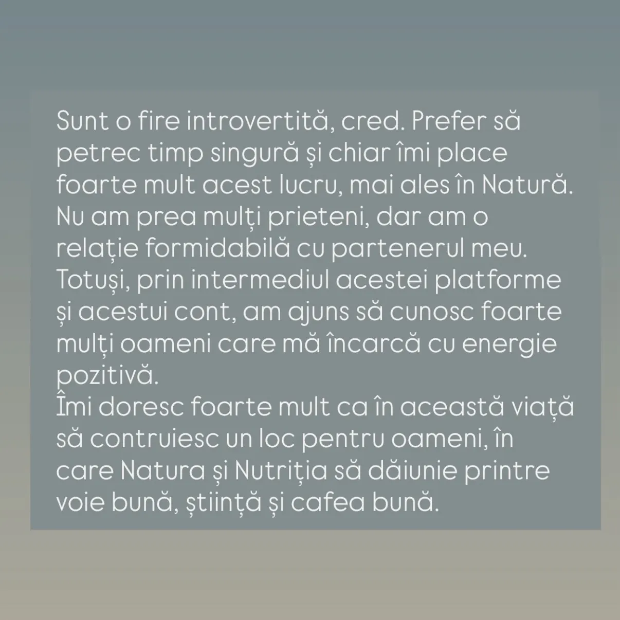 Sunt o fire introvertită, cred. Prefer să