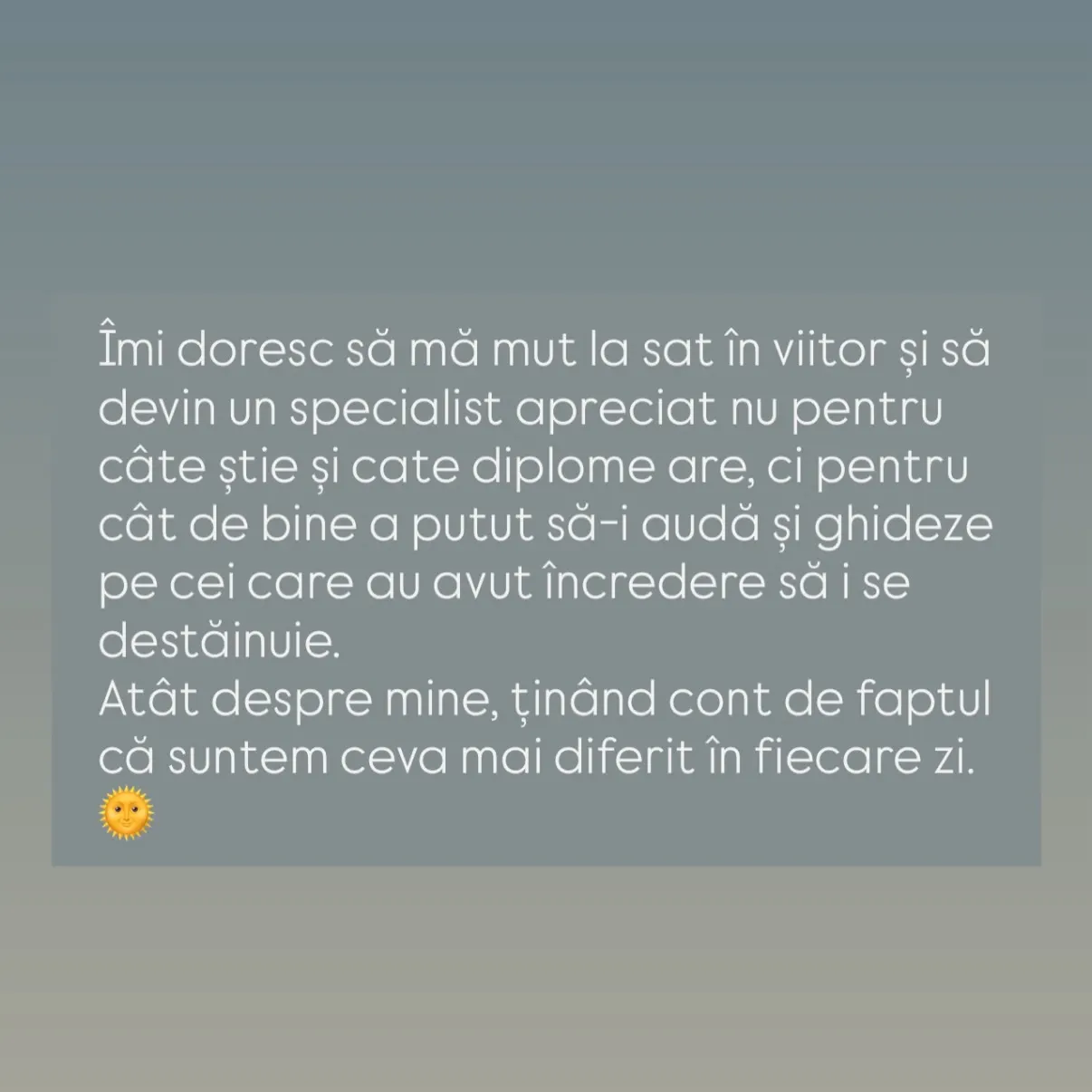 Îmi doresc să mă mut la sat în viitor și să