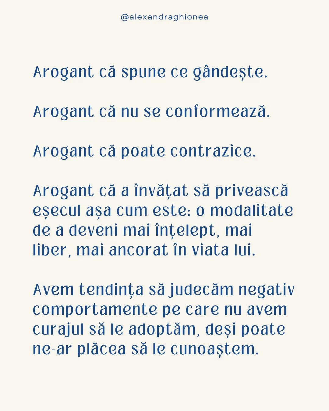 Arogant că spune ce gândește.