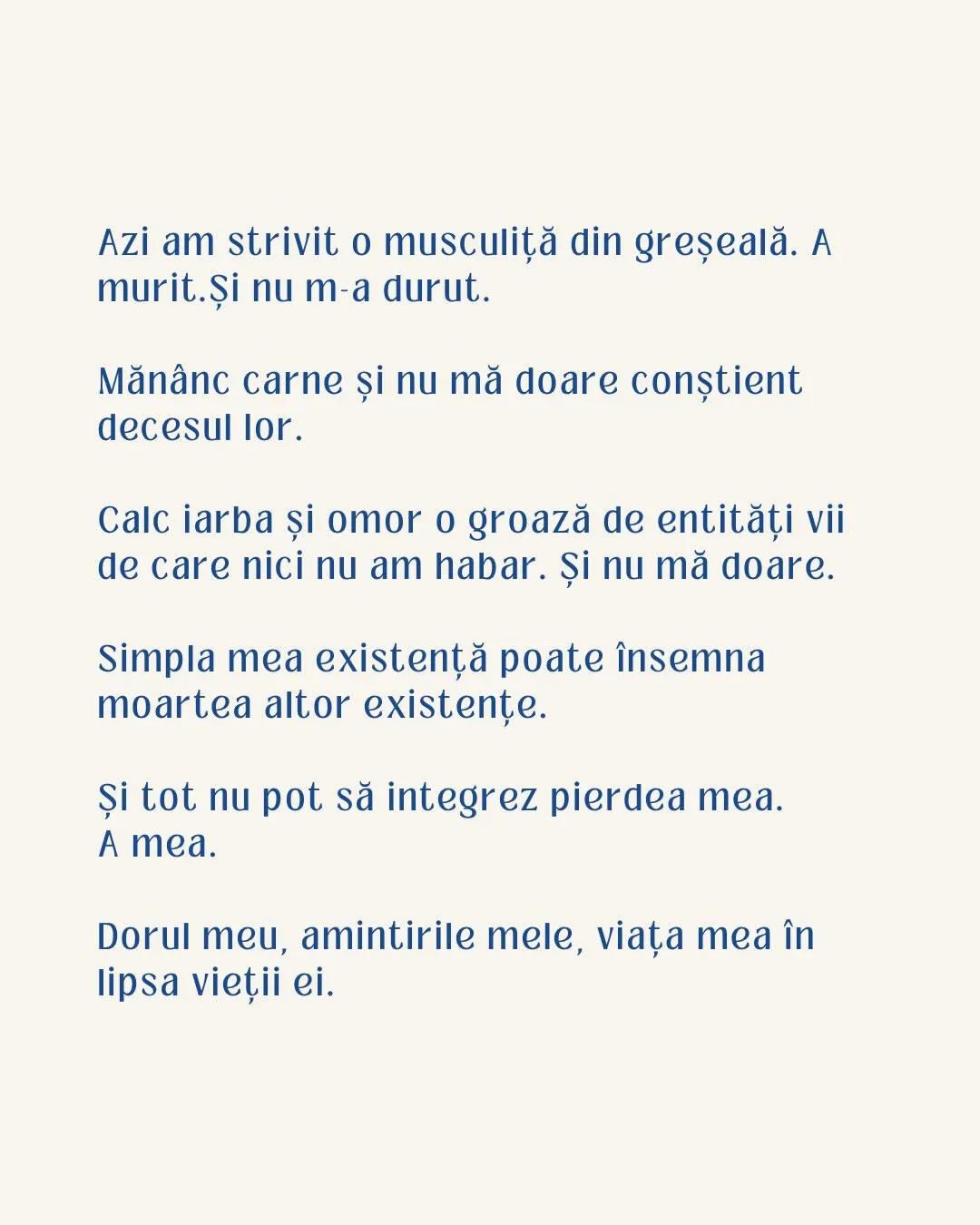 Azi am strivit o musculiță din greșeală. A