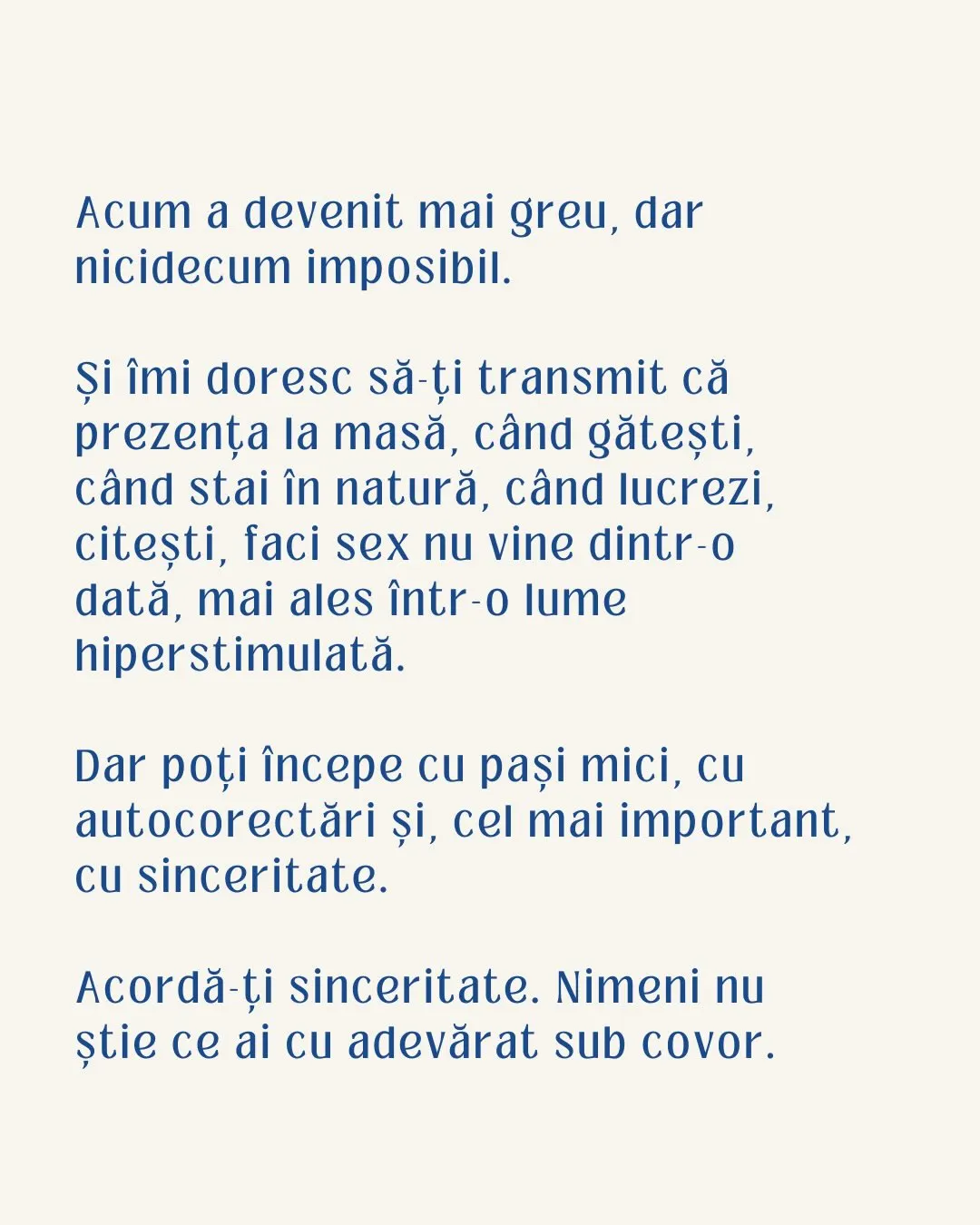 Acum a devenit mai greu, dar