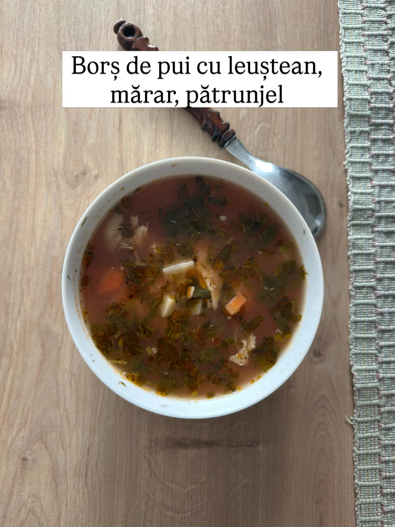 Borș de pui cu leuștean,
