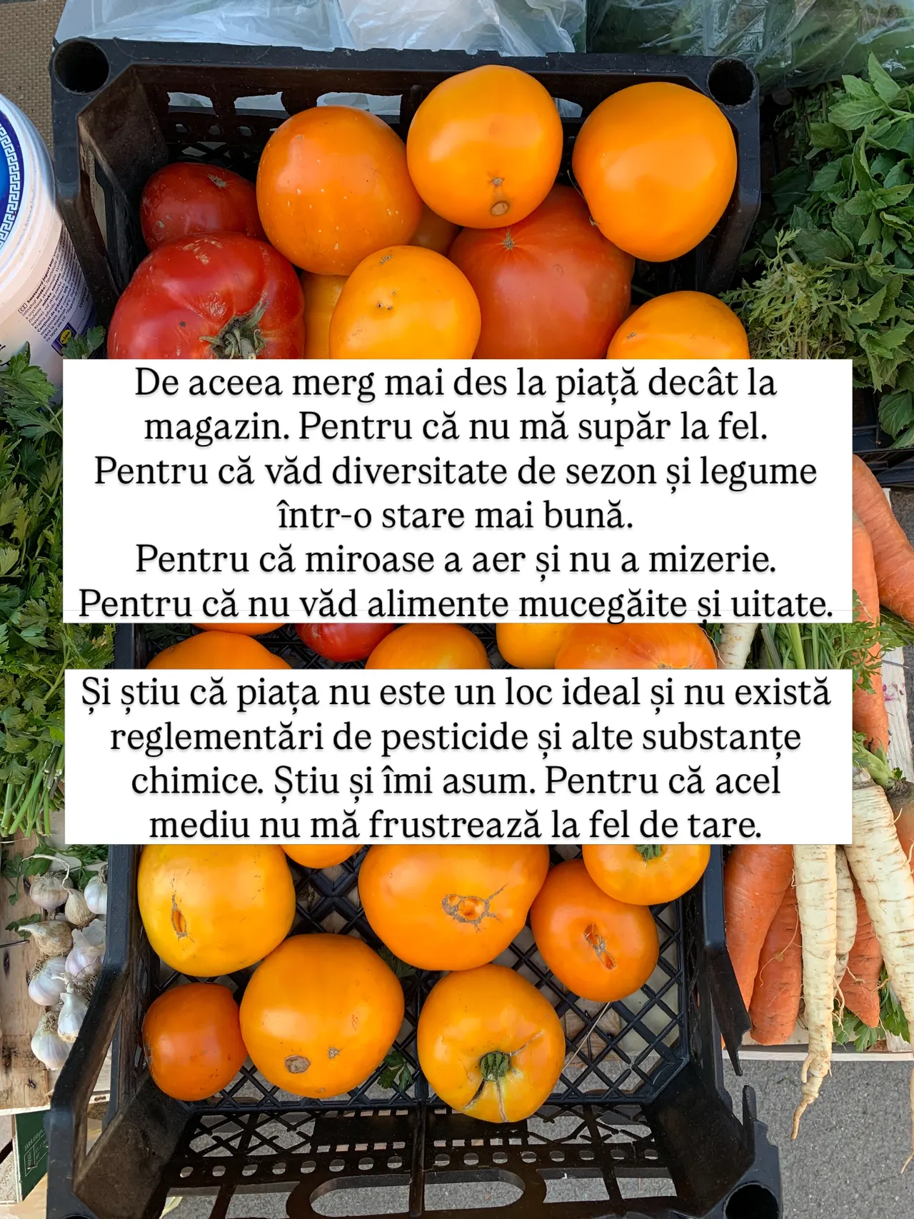 De aceea merg mai des la piață decât la