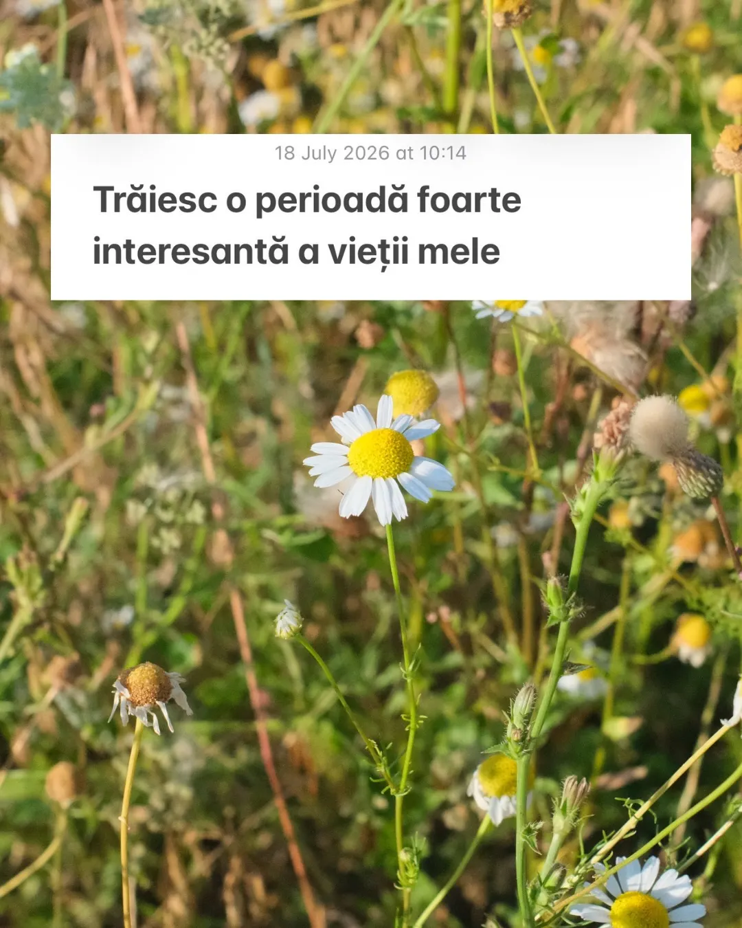Traiesc o perioadă foarte
