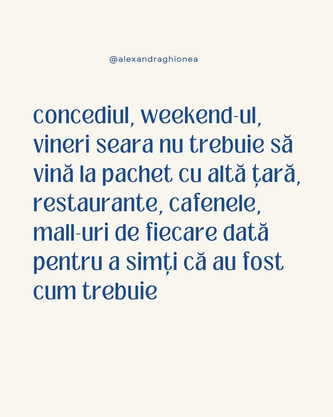 concediul, weekend-ul, vineri seara nu trebuie să vină la pachet cu altă țară, restaurante, cafenele, mall-uri de fiecare dată pentru a simț...